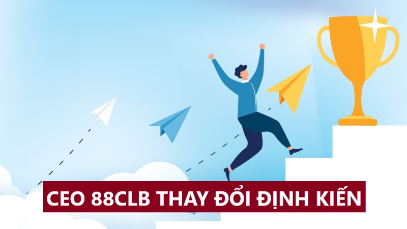 CEO 88CLB thay đổi định kiến, tạo dựng niềm tin