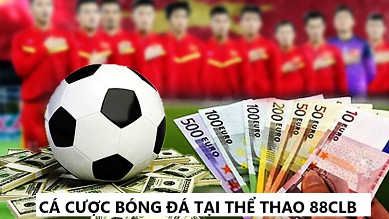 Cá cược bóng đá tại chuyên mục thể thao 88CLB 